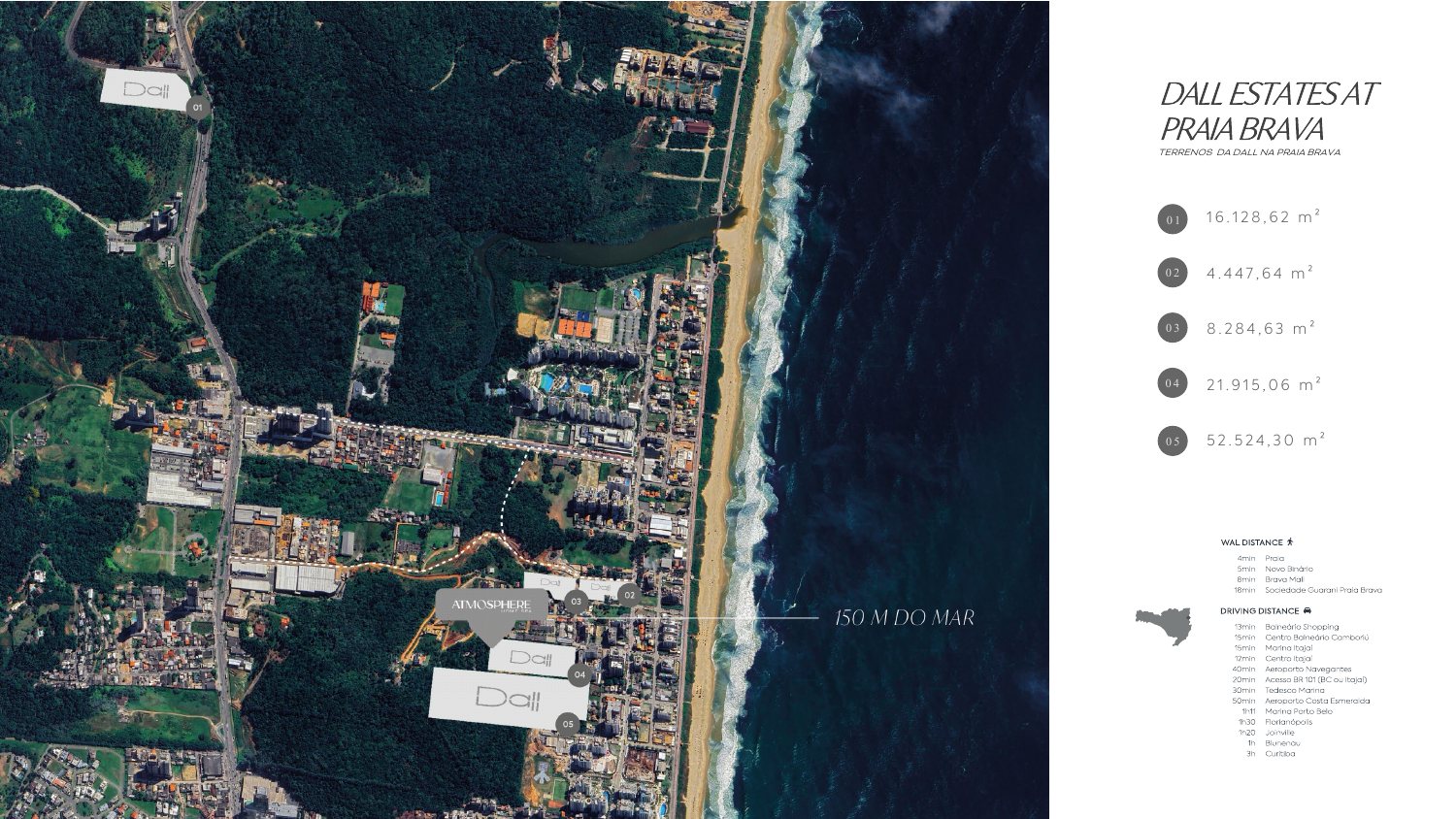Aerial map of Praia Brava, with the land of Atmosphere marked approximately 150 meters from the sea and other land of Dall in the surrounding area.